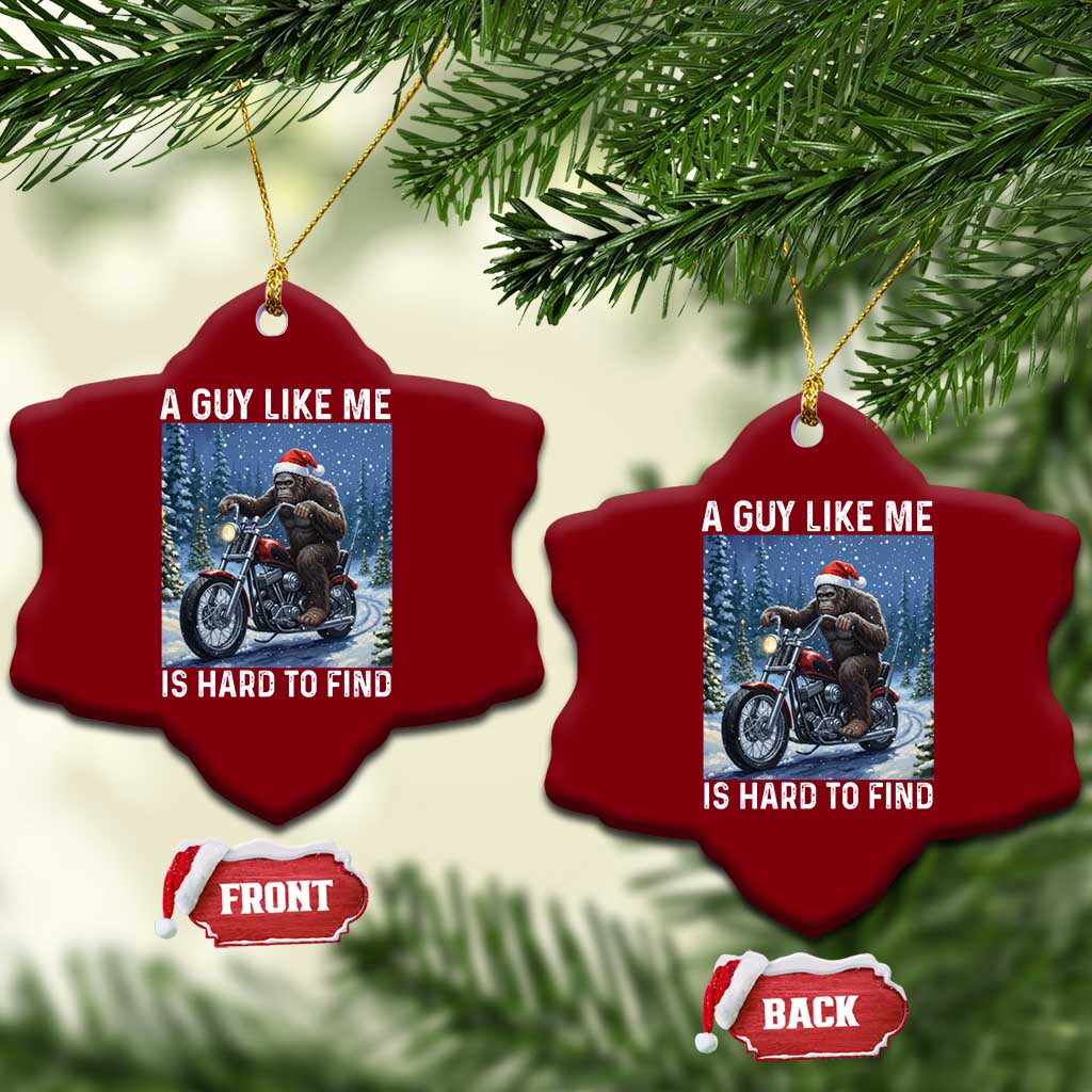 Funny Bigfoot Motorcycle Xmas Ceramic Ornament A Guy Like Me Is Hard To Forest Find - Wonder Print Shop