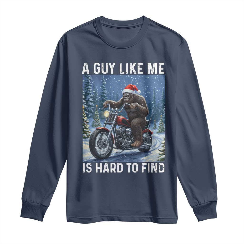 Funny Bigfoot Motorcycle Christmas Long Sleeve Shirt A Guy Like Me Is Hard To Forest Find - Wonder Print Shop