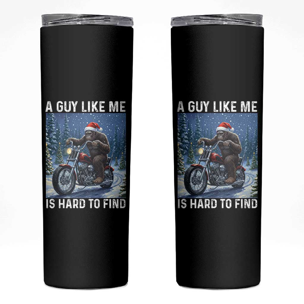 Funny Bigfoot Motorcycle Christmas Skinny Tumbler A Guy Like Me Is Hard To Forest Find - Wonder Print Shop