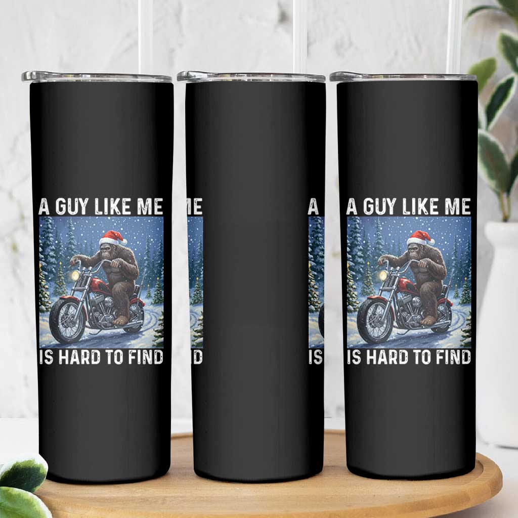 Funny Bigfoot Motorcycle Christmas Skinny Tumbler A Guy Like Me Is Hard To Forest Find - Wonder Print Shop