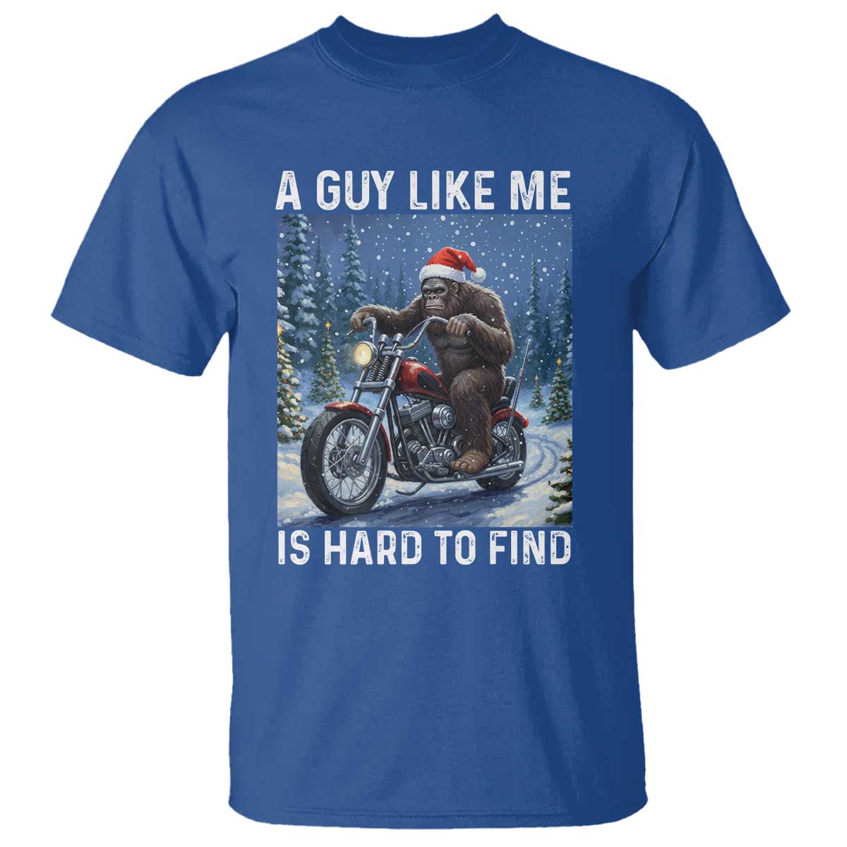 Funny Bigfoot Motorcycle Christmas T Shirt A Guy Like Me Is Hard To Forest Find - Wonder Print Shop