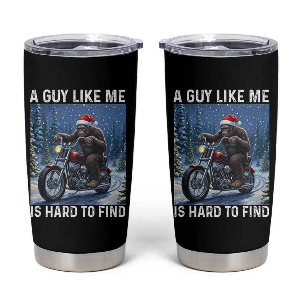 Funny Bigfoot Motorcycle Christmas Tumbler Cup A Guy Like Me Is Hard To Forest Find - Wonder Print Shop