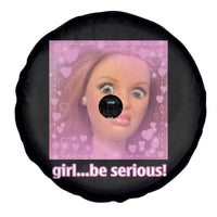 Funny Doll Face Meme Spare Tire Cover Girl Be Serious - Wonder Print Shop