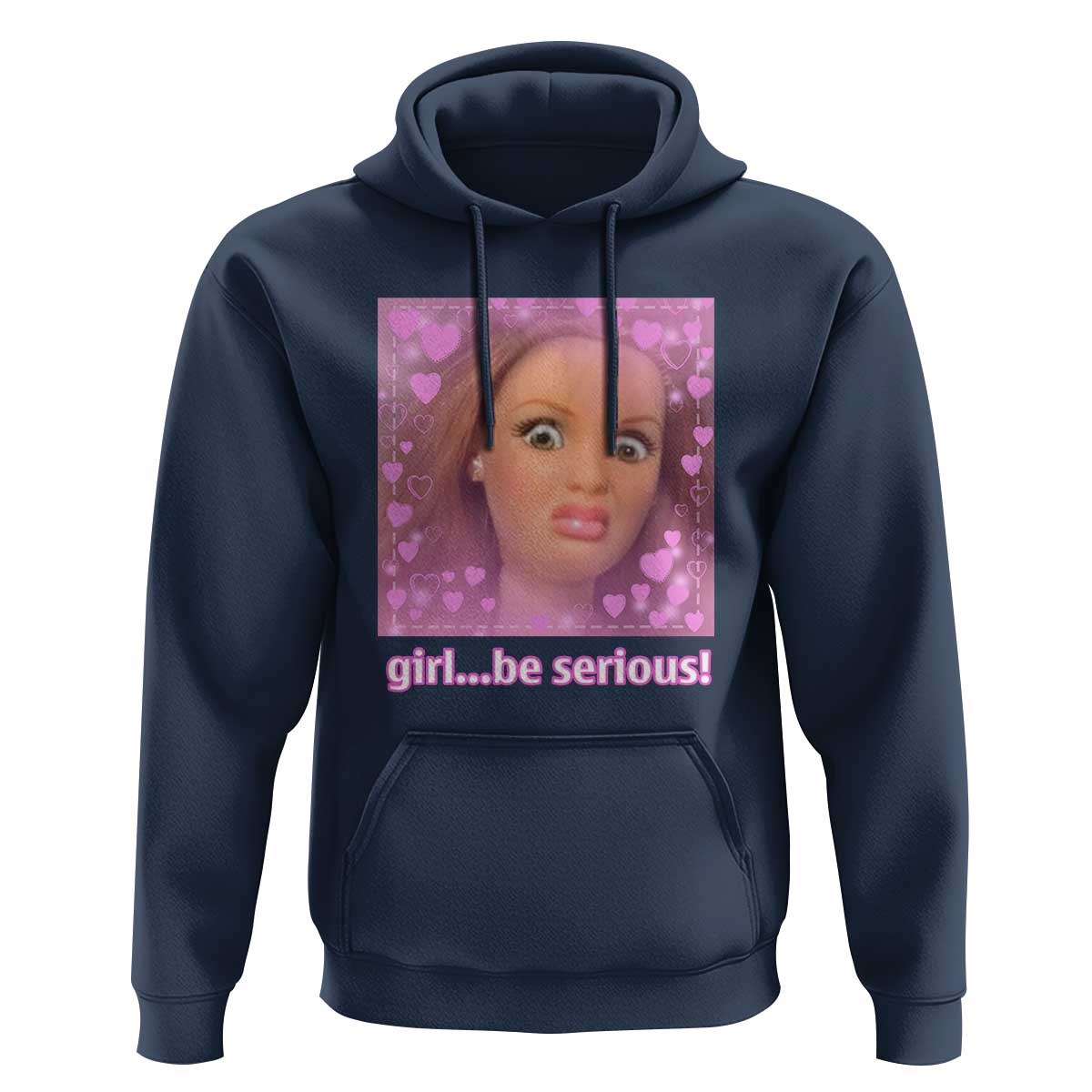 Funny Doll Face Meme Hoodie Girl Be Serious - Wonder Print Shop