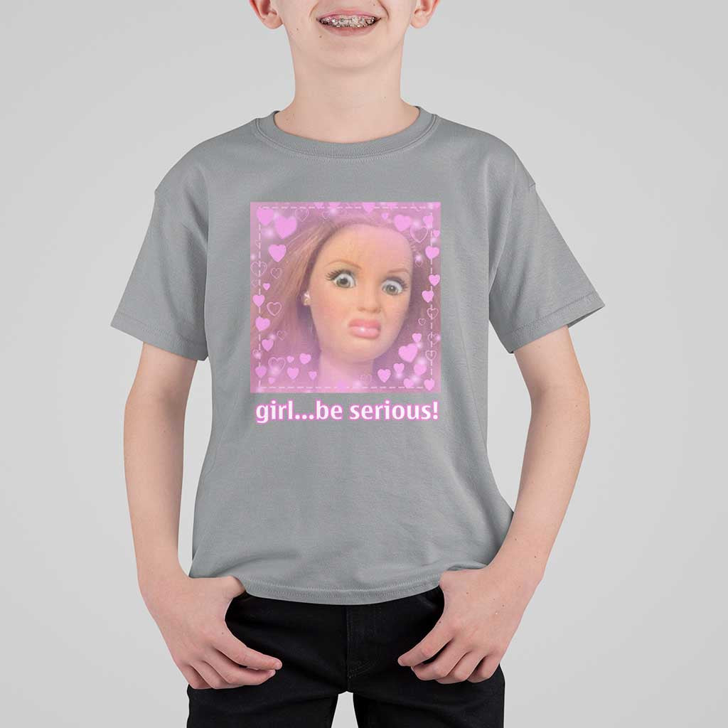 Funny Doll Face Meme T Shirt For Kid Girl Be Serious - Wonder Print Shop