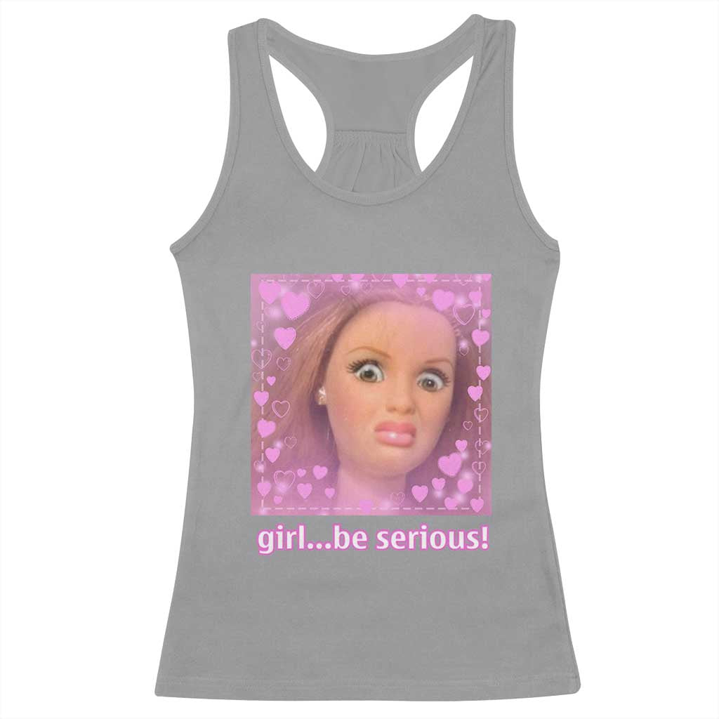 Funny Doll Face Meme Racerback Tank Top Girl Be Serious - Wonder Print Shop