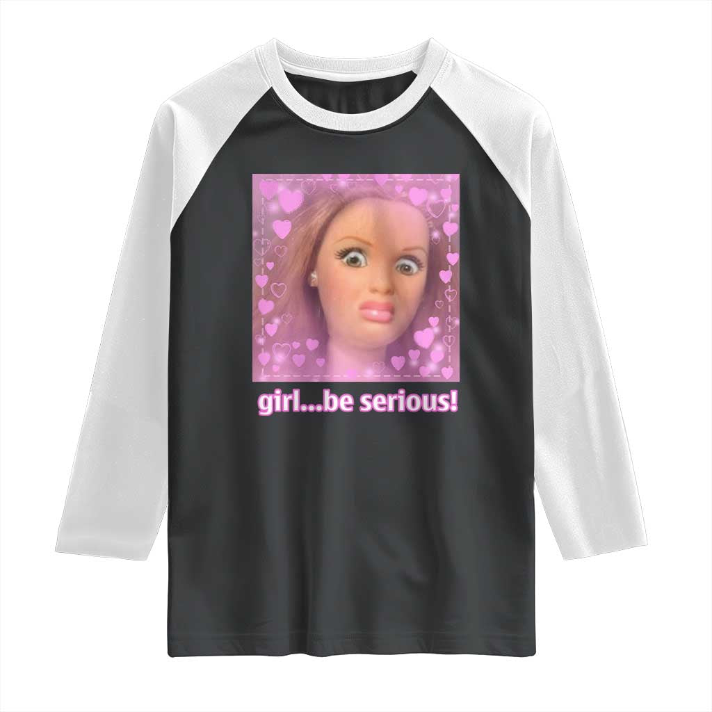 Funny Doll Face Meme Raglan Shirt Girl Be Serious - Wonder Print Shop