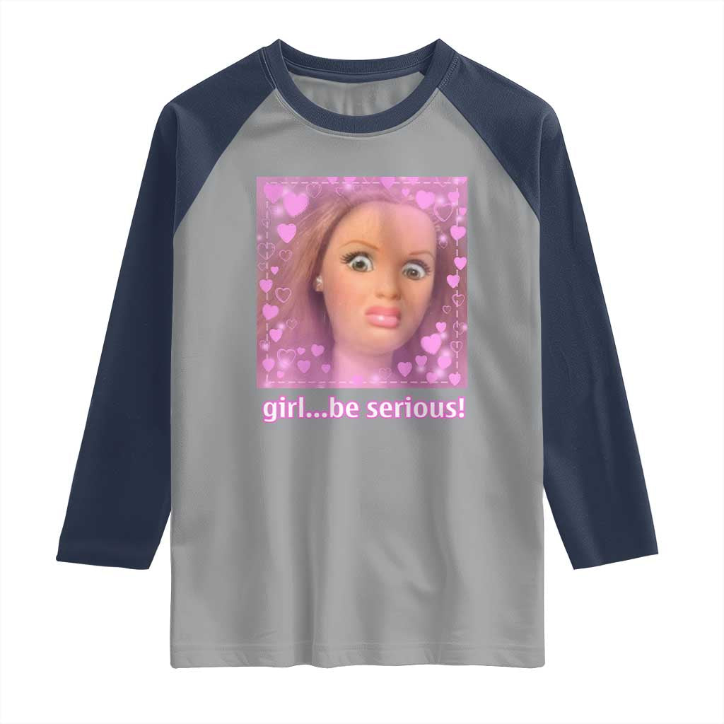 Funny Doll Face Meme Raglan Shirt Girl Be Serious - Wonder Print Shop