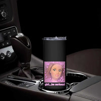Funny Doll Face Meme Skinny Tumbler Girl Be Serious
