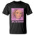 Funny Doll Face Meme T Shirt Girl Be Serious - Wonder Print Shop