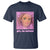 Funny Doll Face Meme T Shirt Girl Be Serious - Wonder Print Shop