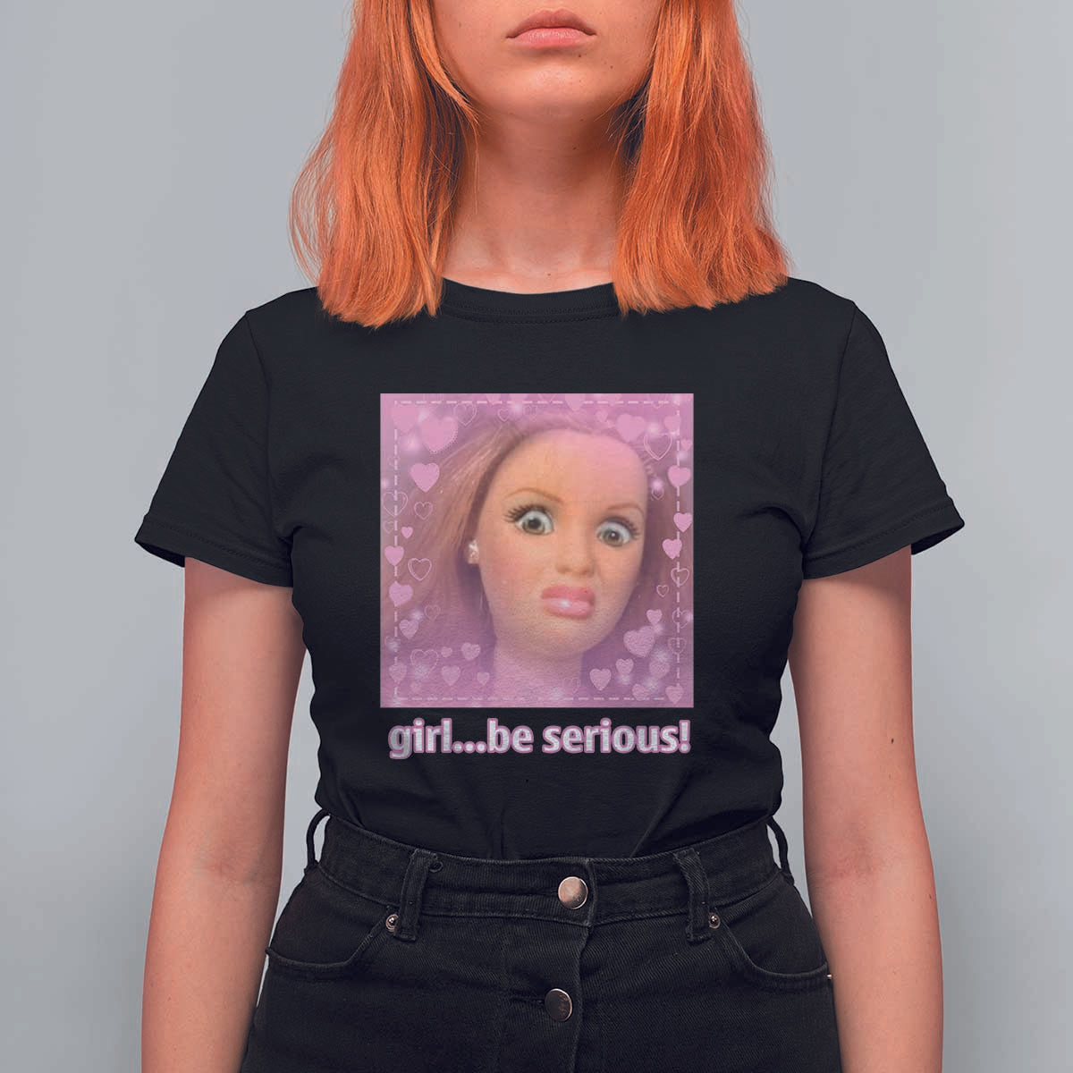 Funny Doll Face Meme T Shirt For Women Girl Be Serious - Wonder Print Shop