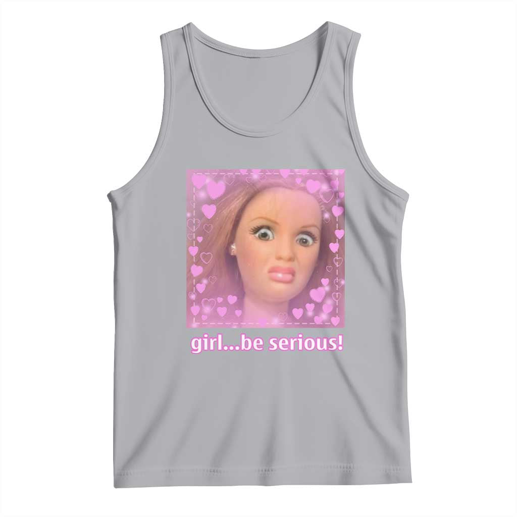 Funny Doll Face Meme Tank Top Girl Be Serious - Wonder Print Shop