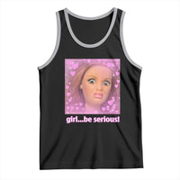 Funny Doll Face Meme Tank Top Girl Be Serious - Wonder Print Shop