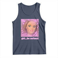 Funny Doll Face Meme Tank Top Girl Be Serious - Wonder Print Shop