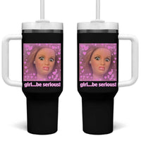 Funny Doll Face Meme Tumbler With Handle Girl Be Serious