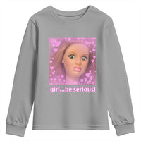 Funny Doll Face Meme Youth Sweatshirt Girl Be Serious - Wonder Print Shop