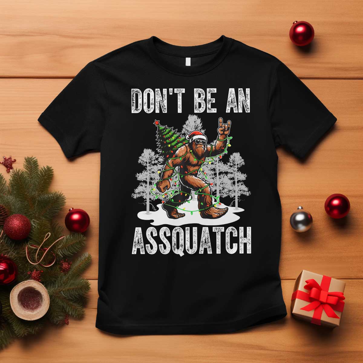 Funny Bigfoot Christmas T Shirt Do Not Be An Assquatch - Wonder Print Shop