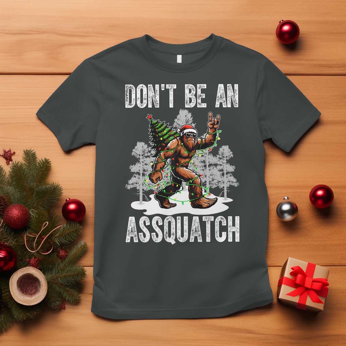 Funny Bigfoot Christmas T Shirt Do Not Be An Assquatch - Wonder Print Shop