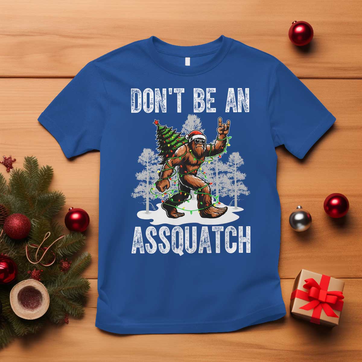 Funny Bigfoot Christmas T Shirt Do Not Be An Assquatch - Wonder Print Shop