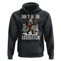 Funny Bigfoot Christmas Hoodie Do Not Be An Assquatch - Wonder Print Shop