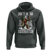 Funny Bigfoot Christmas Hoodie Do Not Be An Assquatch - Wonder Print Shop