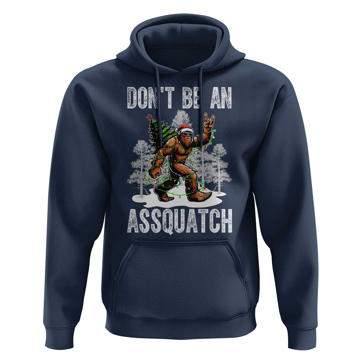 Funny Bigfoot Christmas Hoodie Do Not Be An Assquatch - Wonder Print Shop