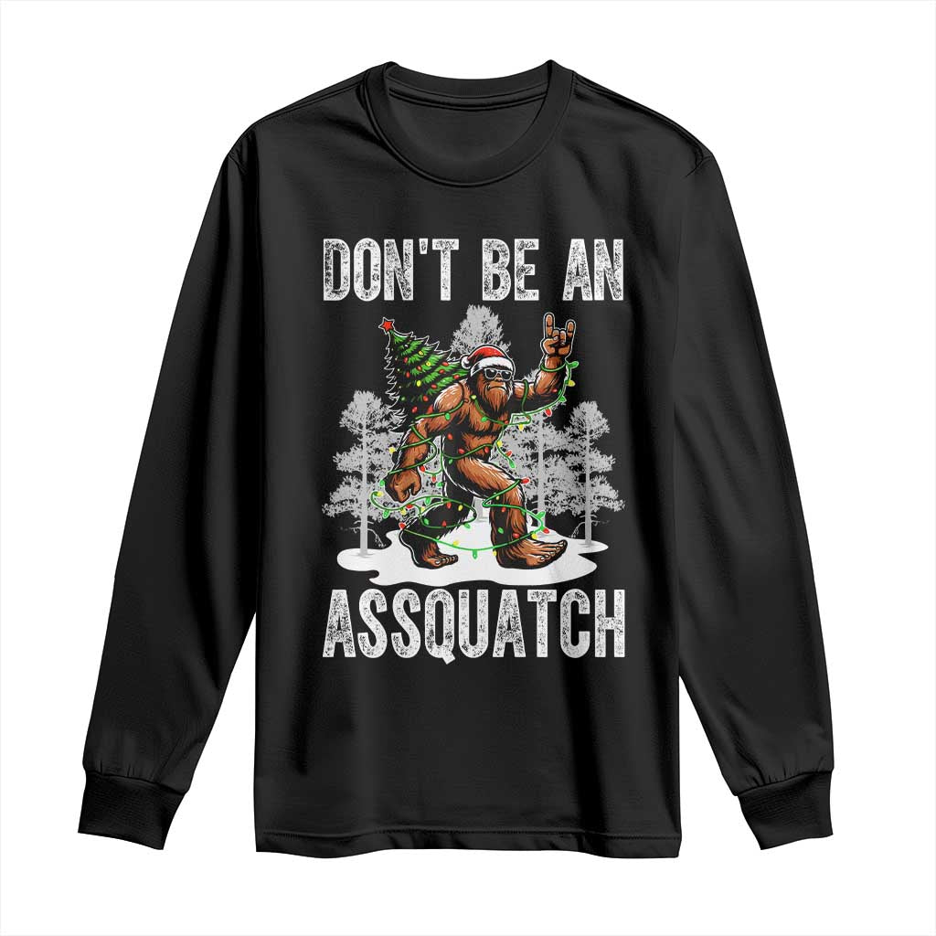 Funny Bigfoot Christmas Long Sleeve Shirt Do Not Be An Assquatch - Wonder Print Shop