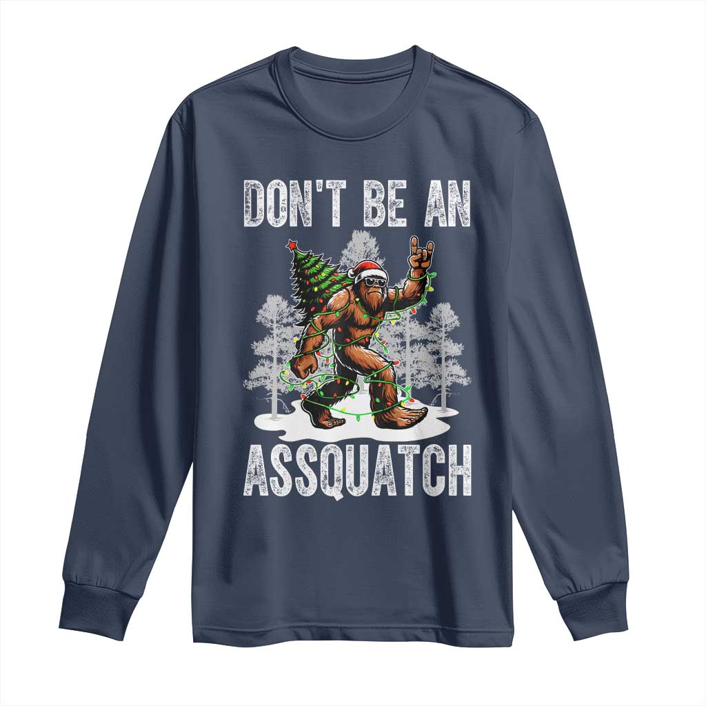 Funny Bigfoot Christmas Long Sleeve Shirt Do Not Be An Assquatch - Wonder Print Shop