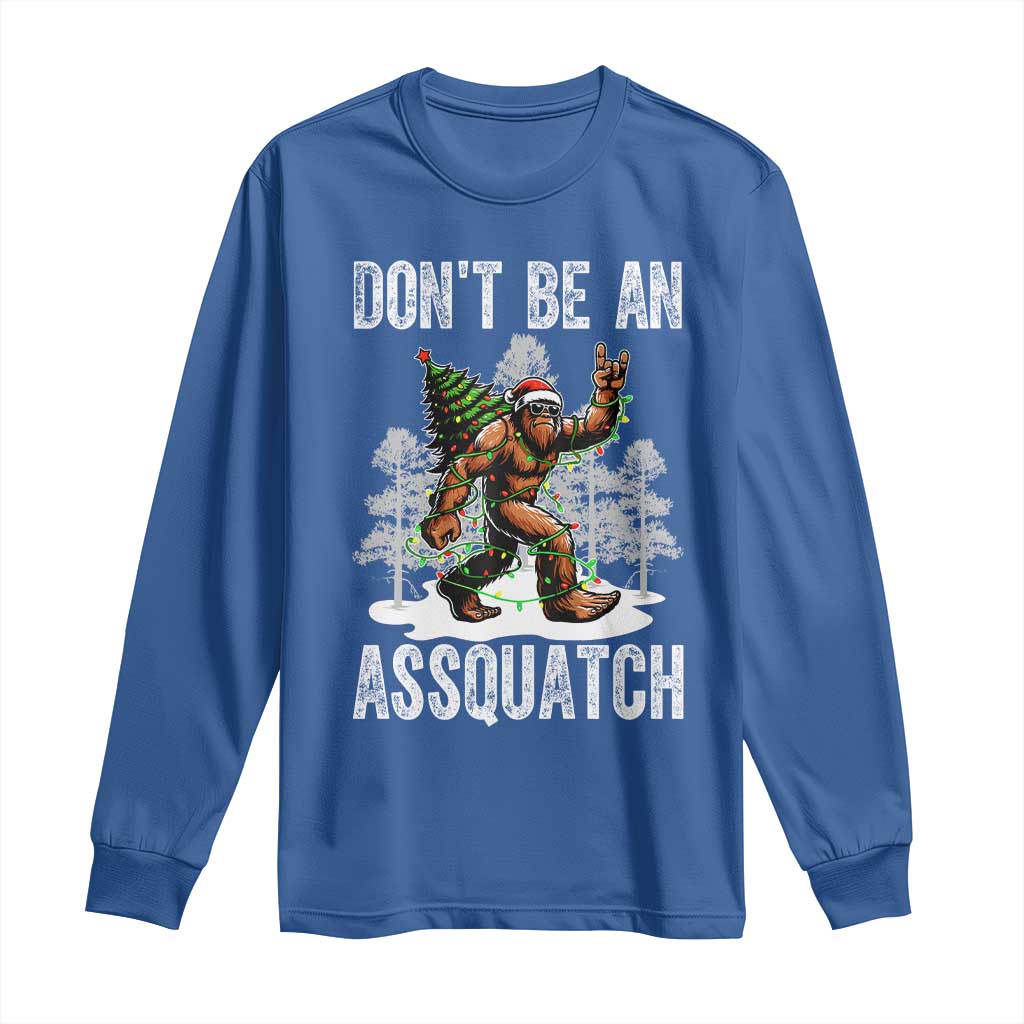 Funny Bigfoot Christmas Long Sleeve Shirt Do Not Be An Assquatch - Wonder Print Shop