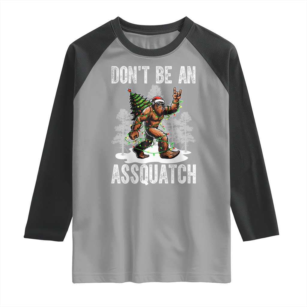 Funny Bigfoot Christmas Raglan Shirt Do Not Be An Assquatch - Wonder Print Shop