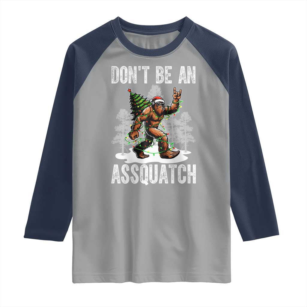 Funny Bigfoot Christmas Raglan Shirt Do Not Be An Assquatch - Wonder Print Shop