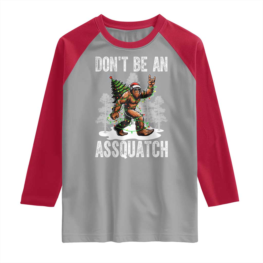 Funny Bigfoot Christmas Raglan Shirt Do Not Be An Assquatch - Wonder Print Shop
