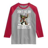 Funny Bigfoot Christmas Raglan Shirt Do Not Be An Assquatch - Wonder Print Shop