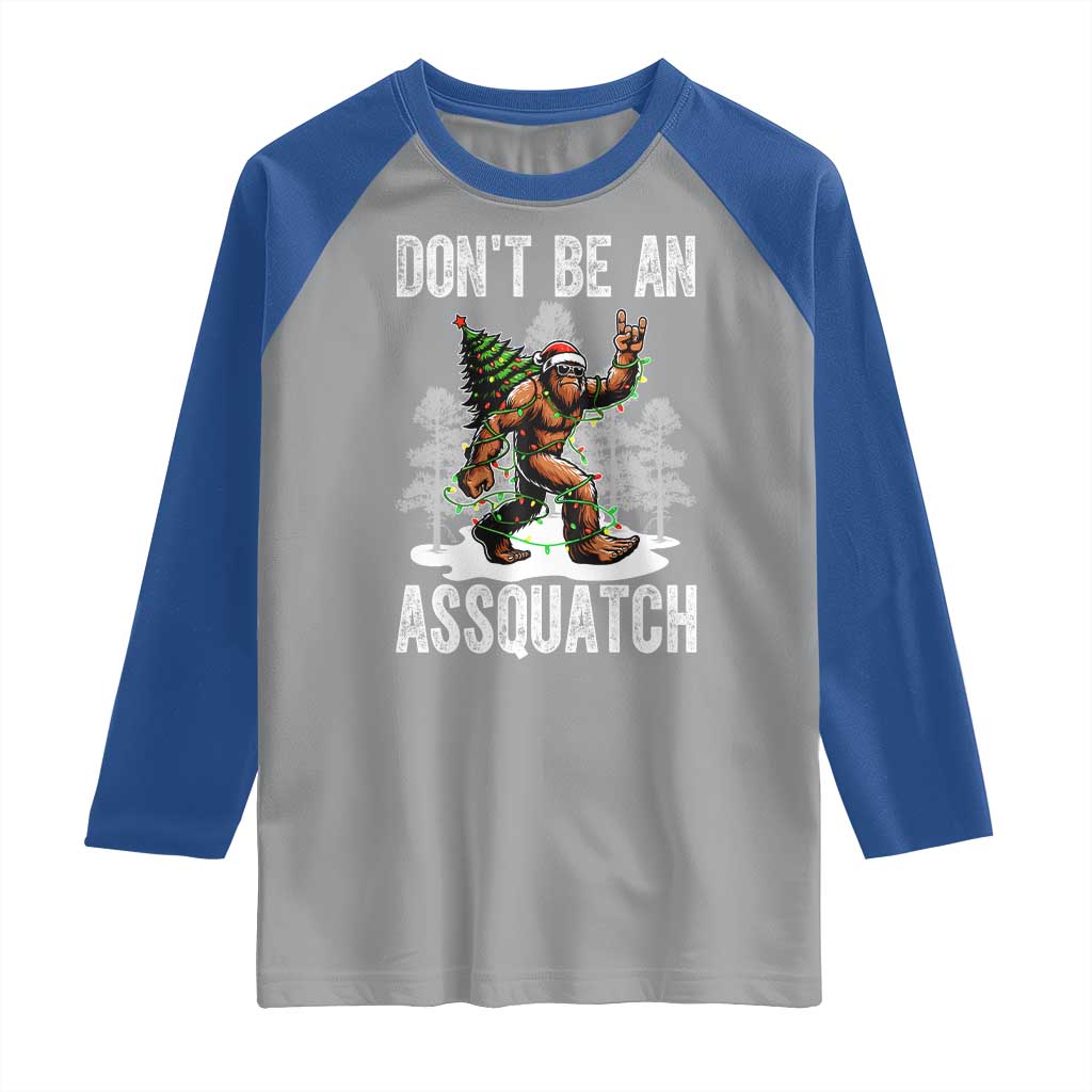 Funny Bigfoot Christmas Raglan Shirt Do Not Be An Assquatch - Wonder Print Shop