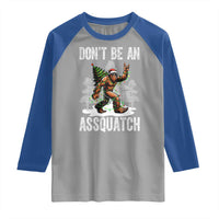 Funny Bigfoot Christmas Raglan Shirt Do Not Be An Assquatch - Wonder Print Shop