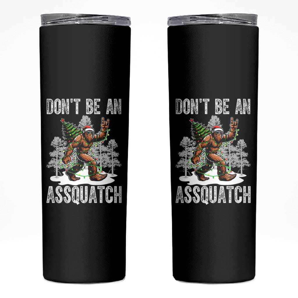 Funny Bigfoot Christmas Skinny Tumbler Do Not Be An Assquatch - Wonder Print Shop