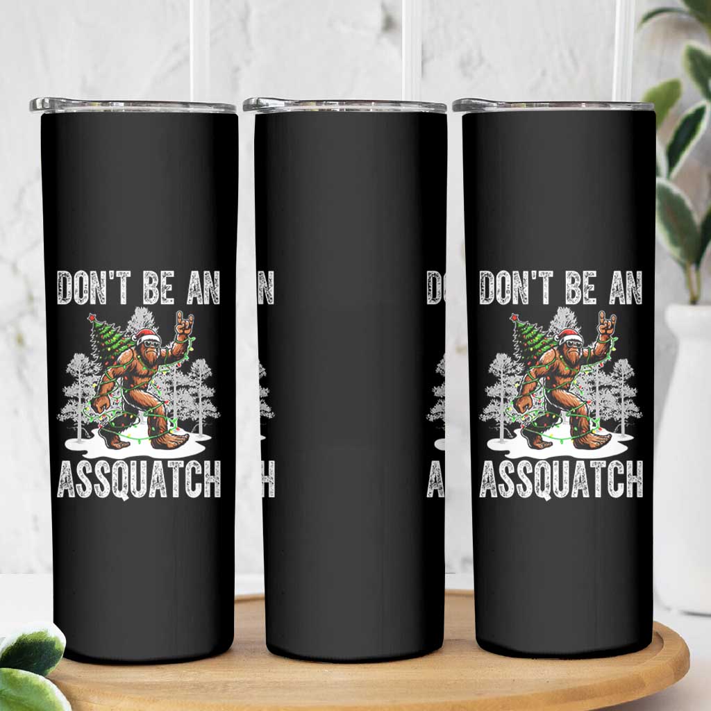 Funny Bigfoot Christmas Skinny Tumbler Do Not Be An Assquatch - Wonder Print Shop