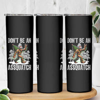 Funny Bigfoot Christmas Skinny Tumbler Do Not Be An Assquatch - Wonder Print Shop