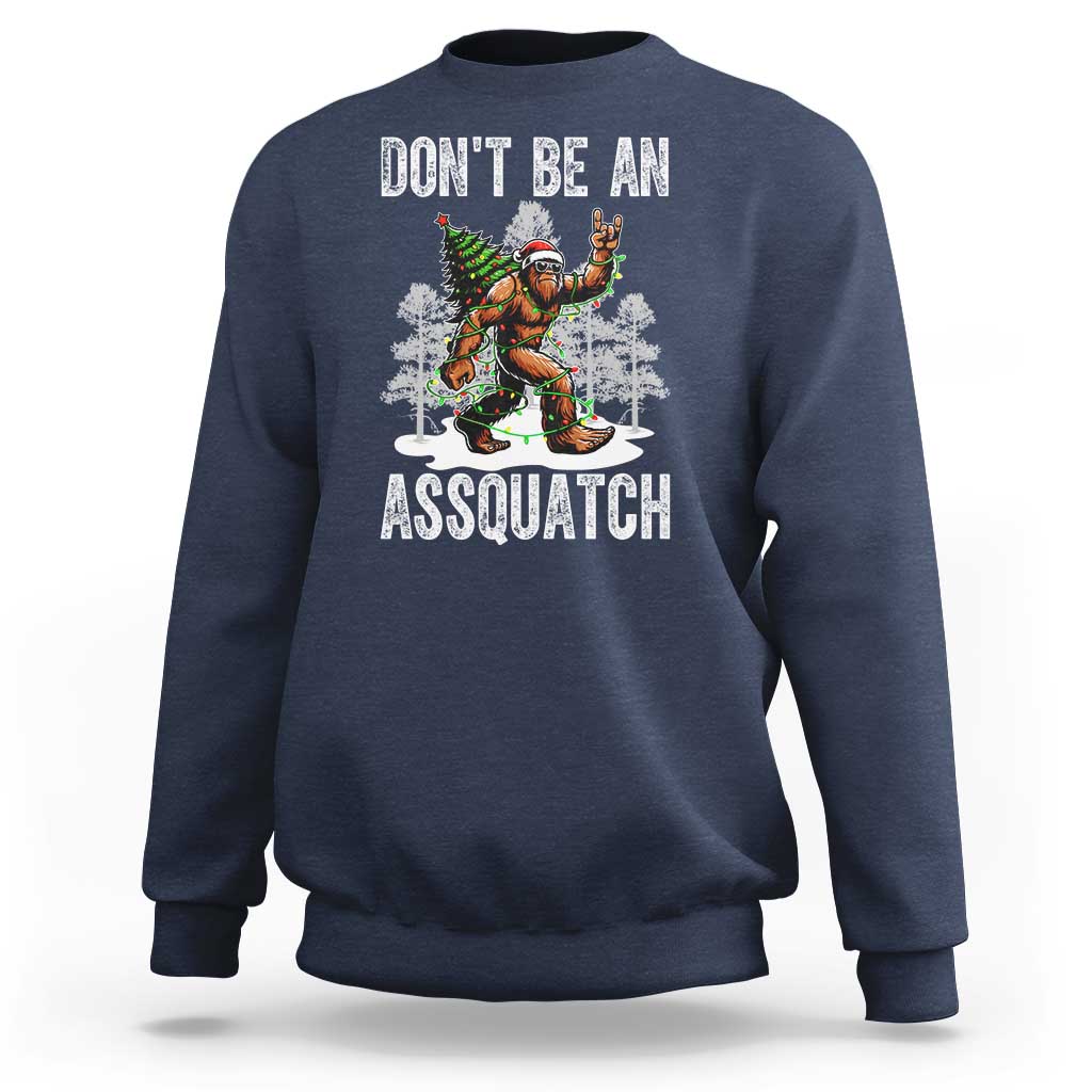 Funny Bigfoot Christmas Sweatshirt Do Not Be An Assquatch - Wonder Print Shop