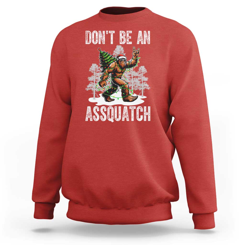 Funny Bigfoot Christmas Sweatshirt Do Not Be An Assquatch - Wonder Print Shop