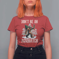 Funny Bigfoot Christmas T Shirt For Women Do Not Be An Assquatch - Wonder Print Shop
