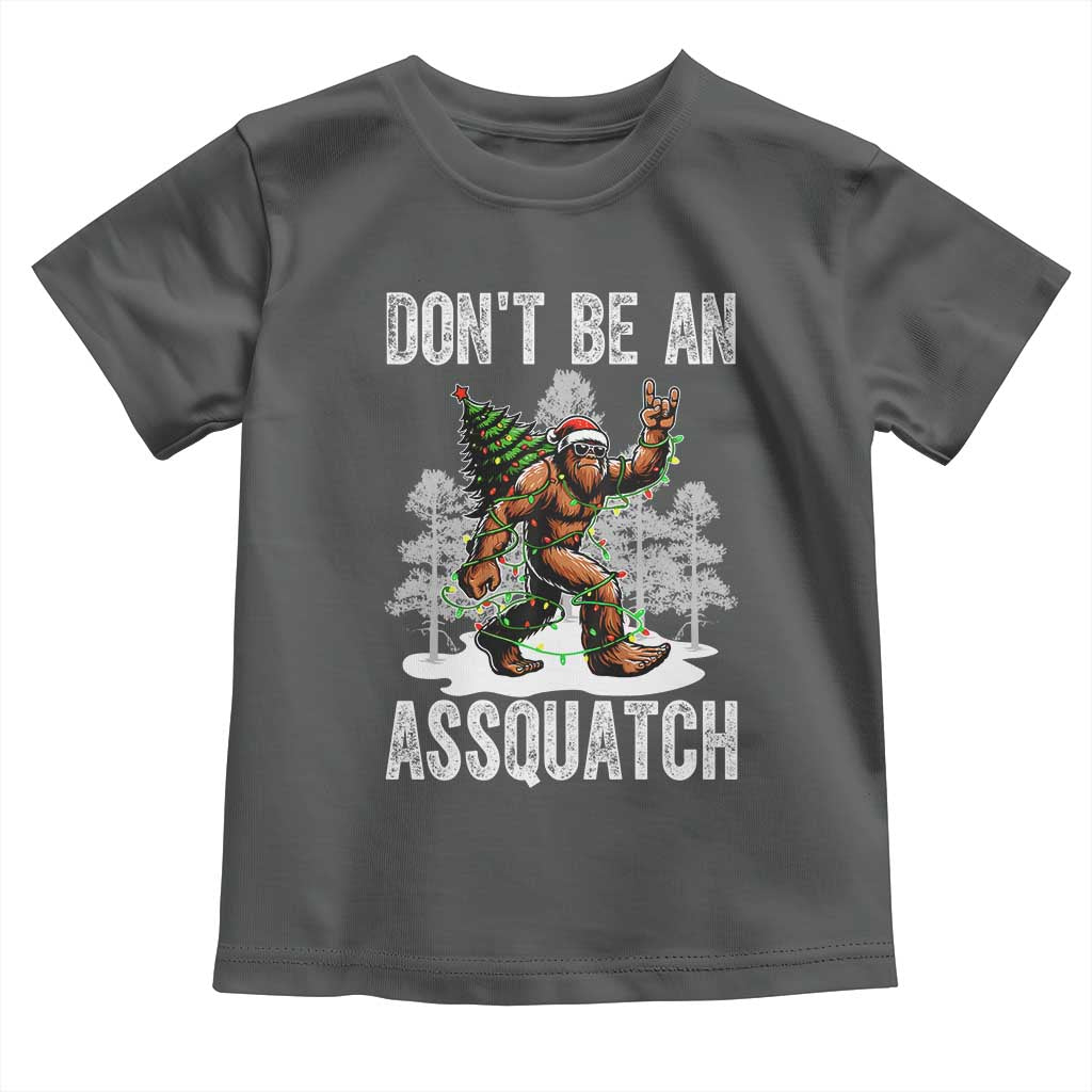 Funny Bigfoot Christmas Toddler T Shirt Do Not Be An Assquatch - Wonder Print Shop