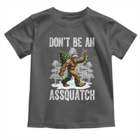 Funny Bigfoot Christmas Toddler T Shirt Do Not Be An Assquatch - Wonder Print Shop