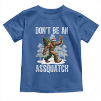 Funny Bigfoot Christmas Toddler T Shirt Do Not Be An Assquatch - Wonder Print Shop
