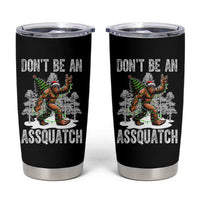 Funny Bigfoot Christmas Tumbler Cup Do Not Be An Assquatch - Wonder Print Shop