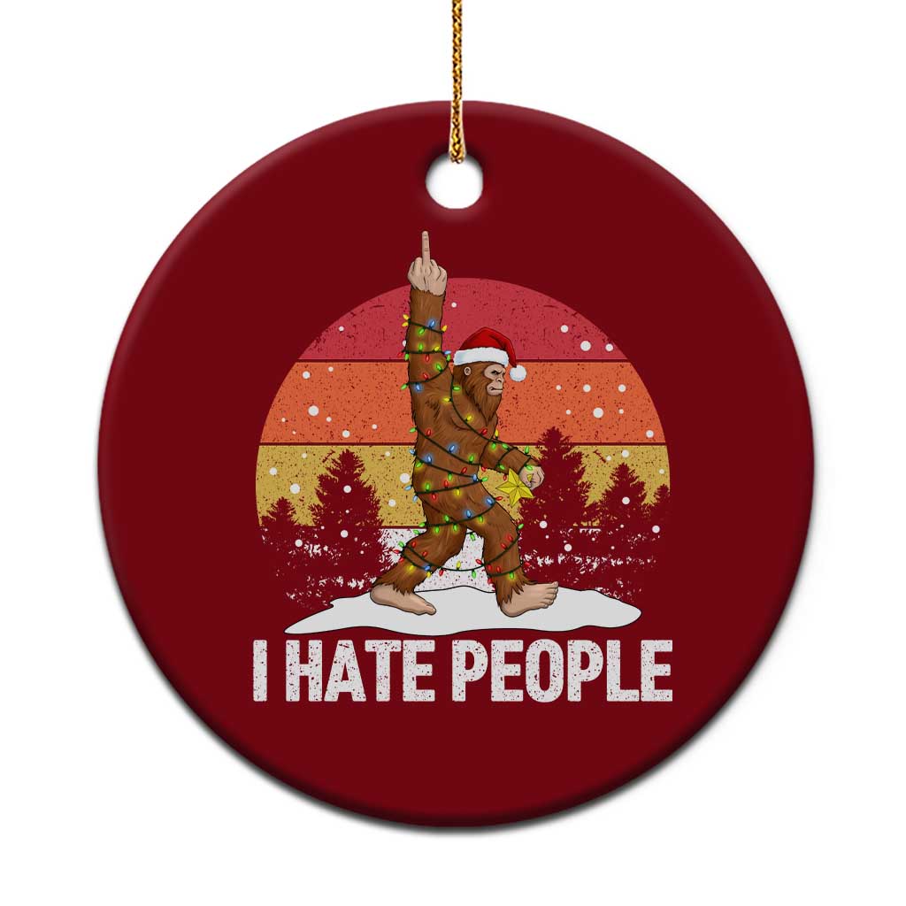 Funny Bigfoot Xmas Ceramic Ornament I Hate People - Wonder Print Shop