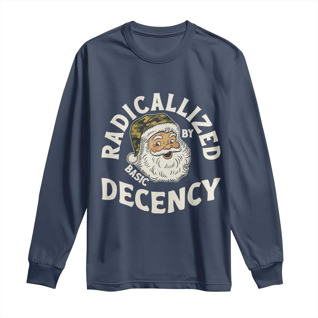 Funny Santa Camo Christmas Long Sleeve Shirt Radicalized By Basic Decency - Wonder Print Shop