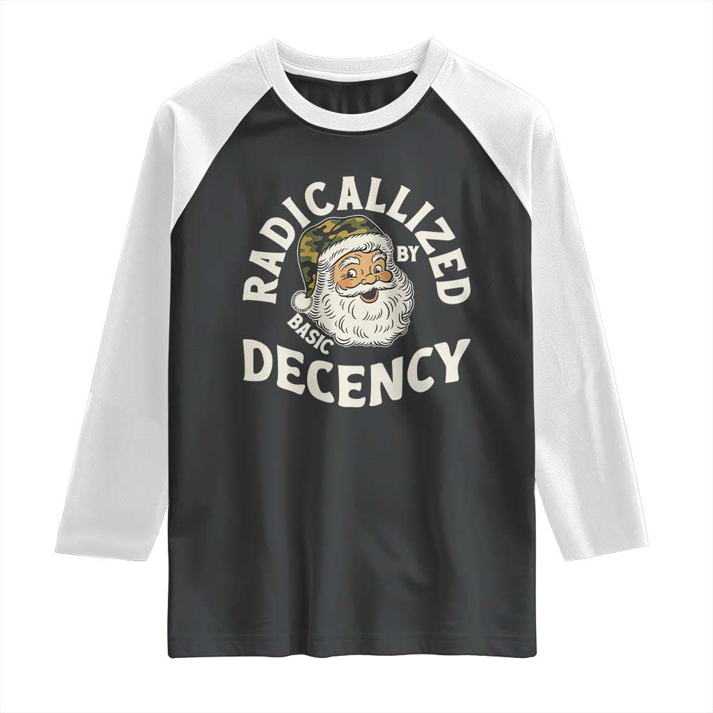 Funny Santa Camo Christmas Raglan Shirt Radicalized By Basic Decency - Wonder Print Shop