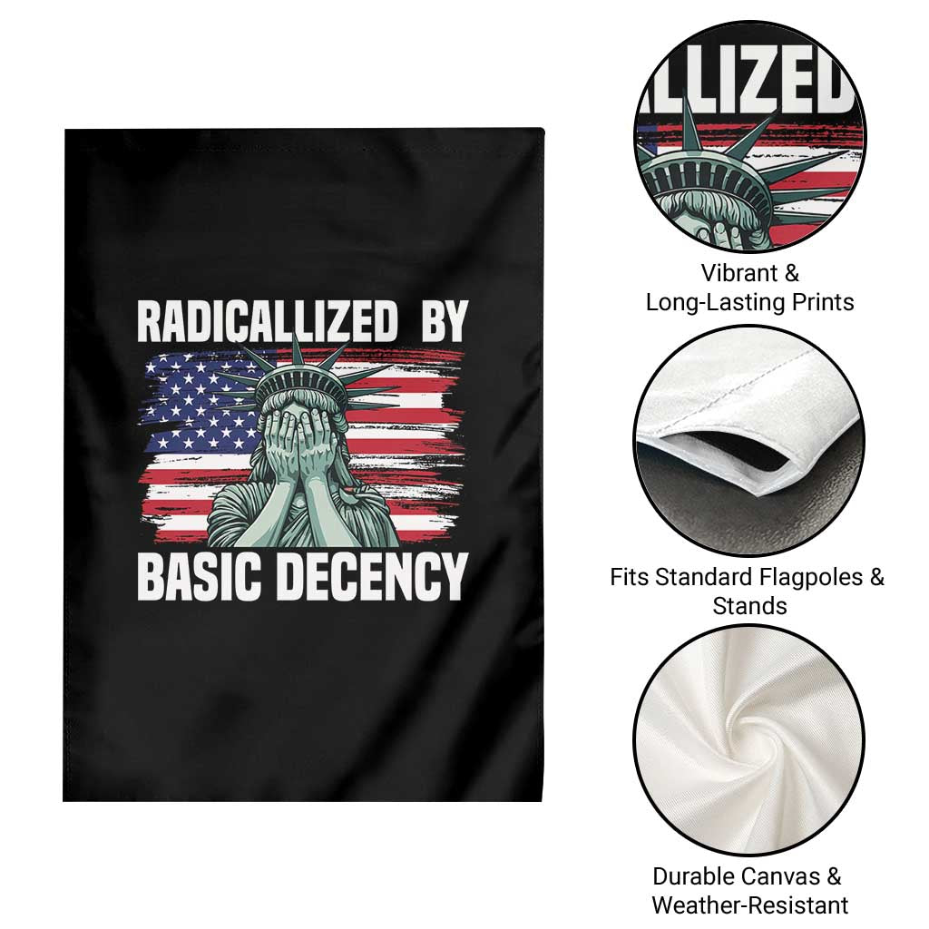 Statue of Liberty Patriotic Garden Flag Radicalized By Basic Decency - Wonder Print Shop